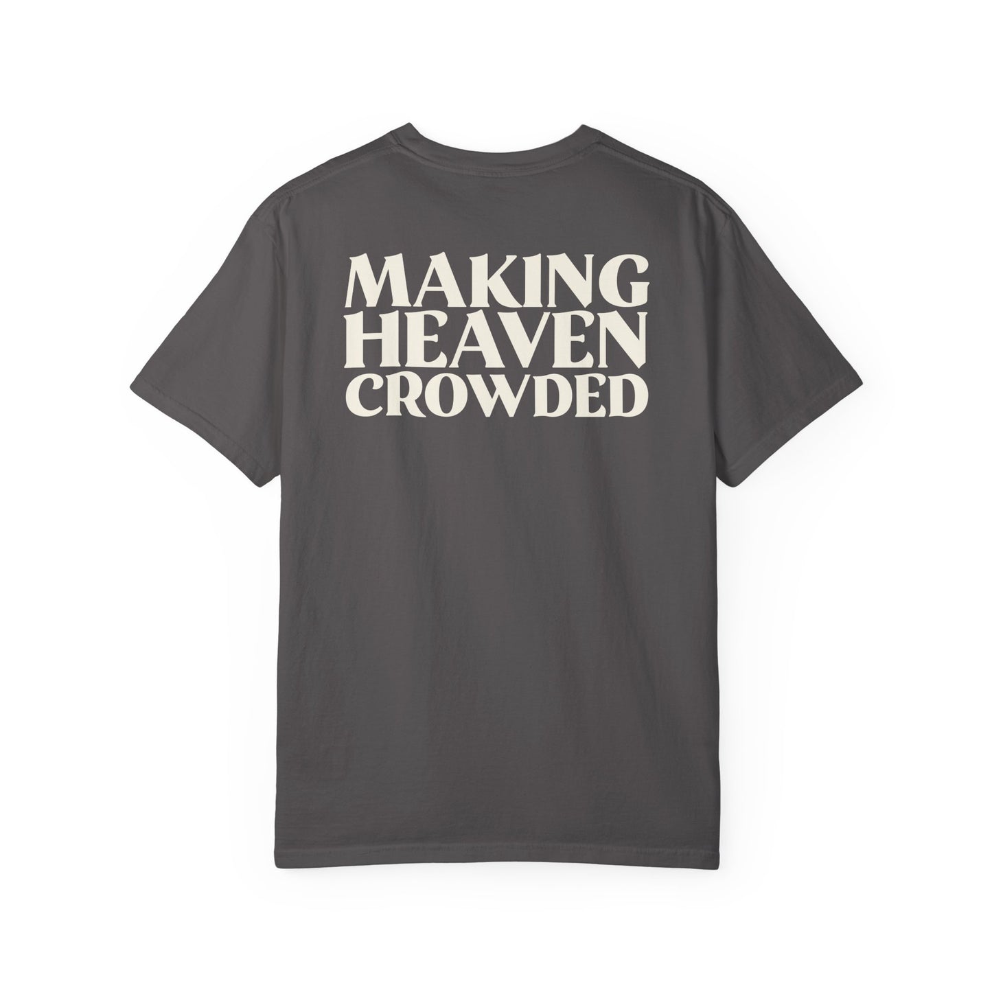 Making Heaven Crowded Tee