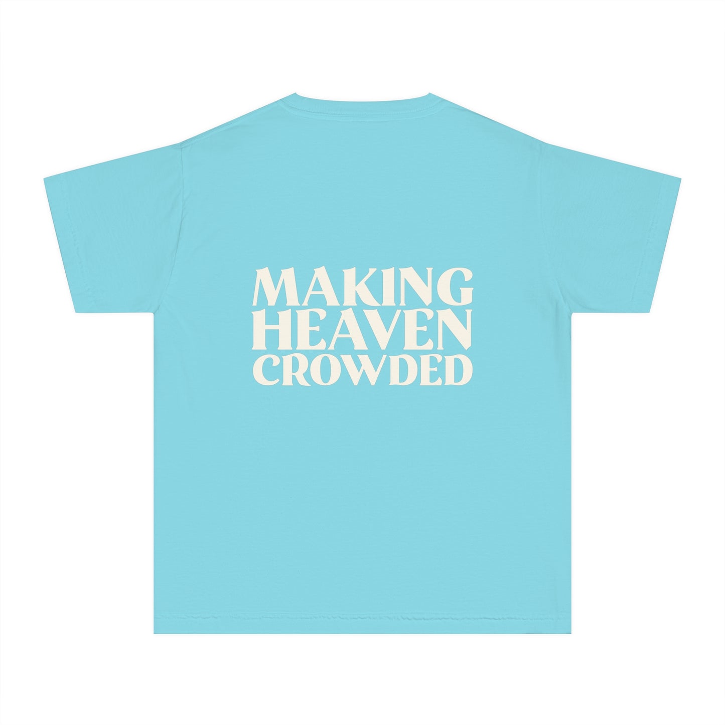 Making Heaven Crowded Youth Tee