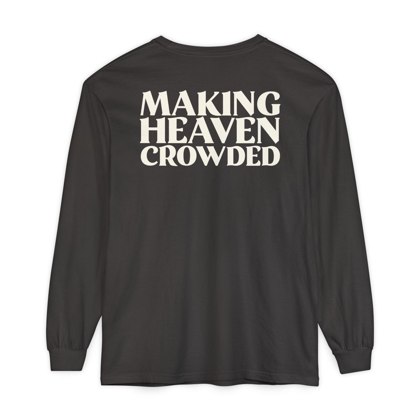 Making Heaven Crowded Long Sleeve
