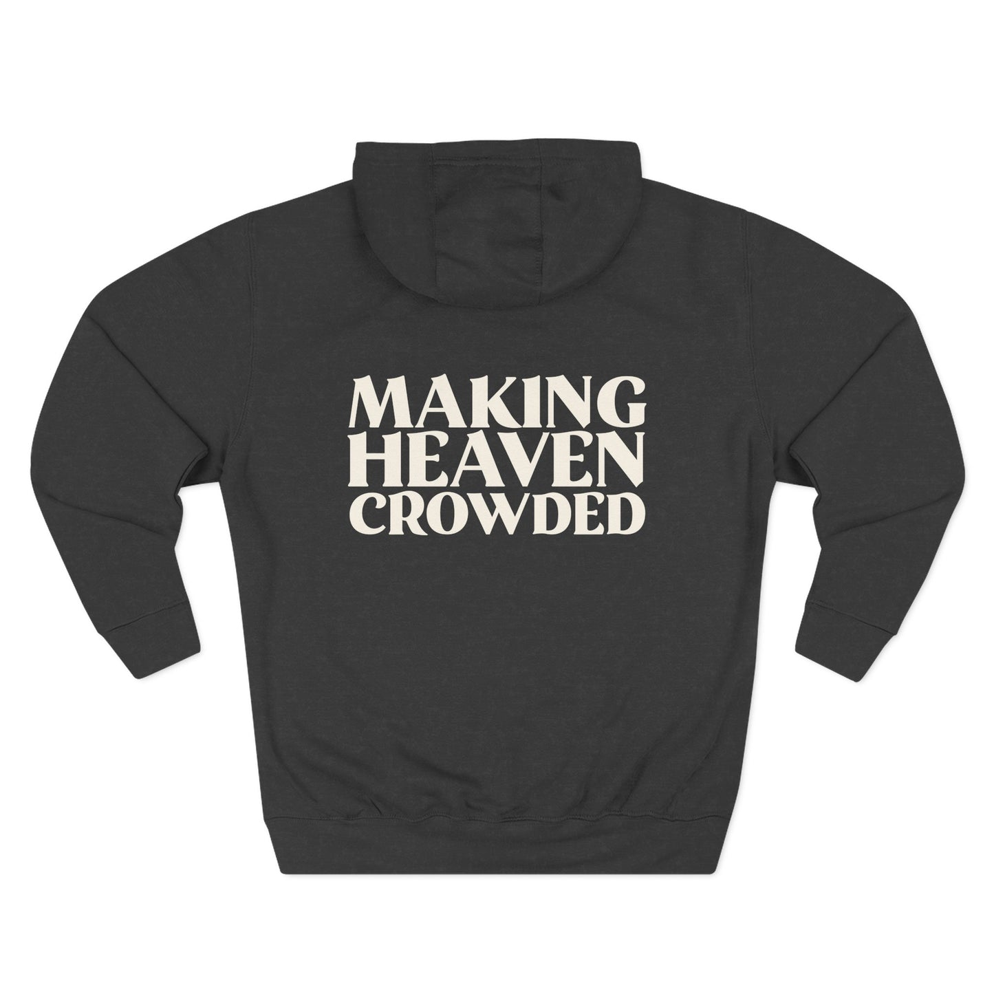 Making Heaven Crowded Hoodie