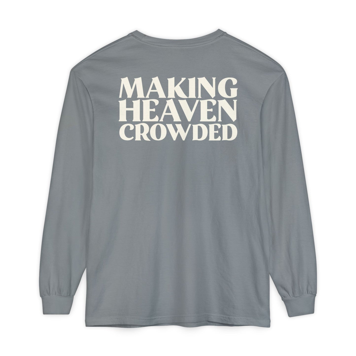 Making Heaven Crowded Long Sleeve