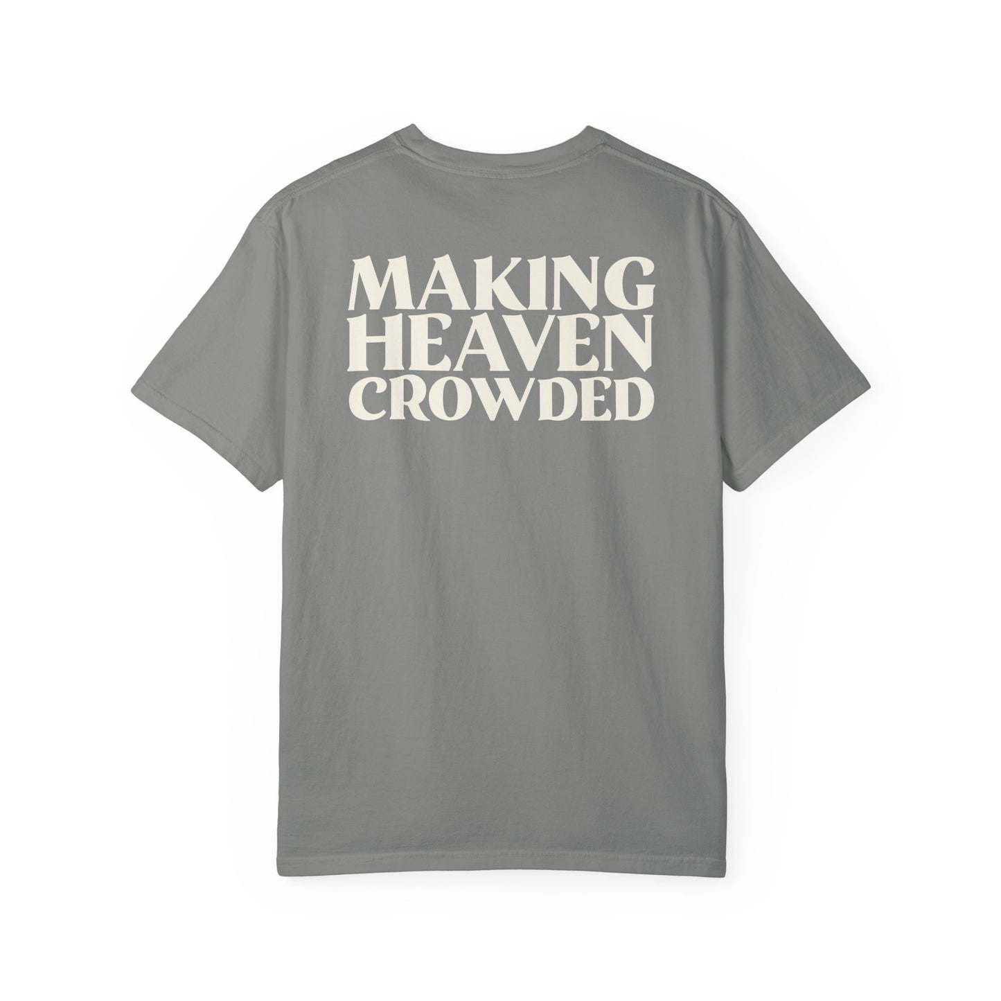 Making Heaven Crowded Tee
