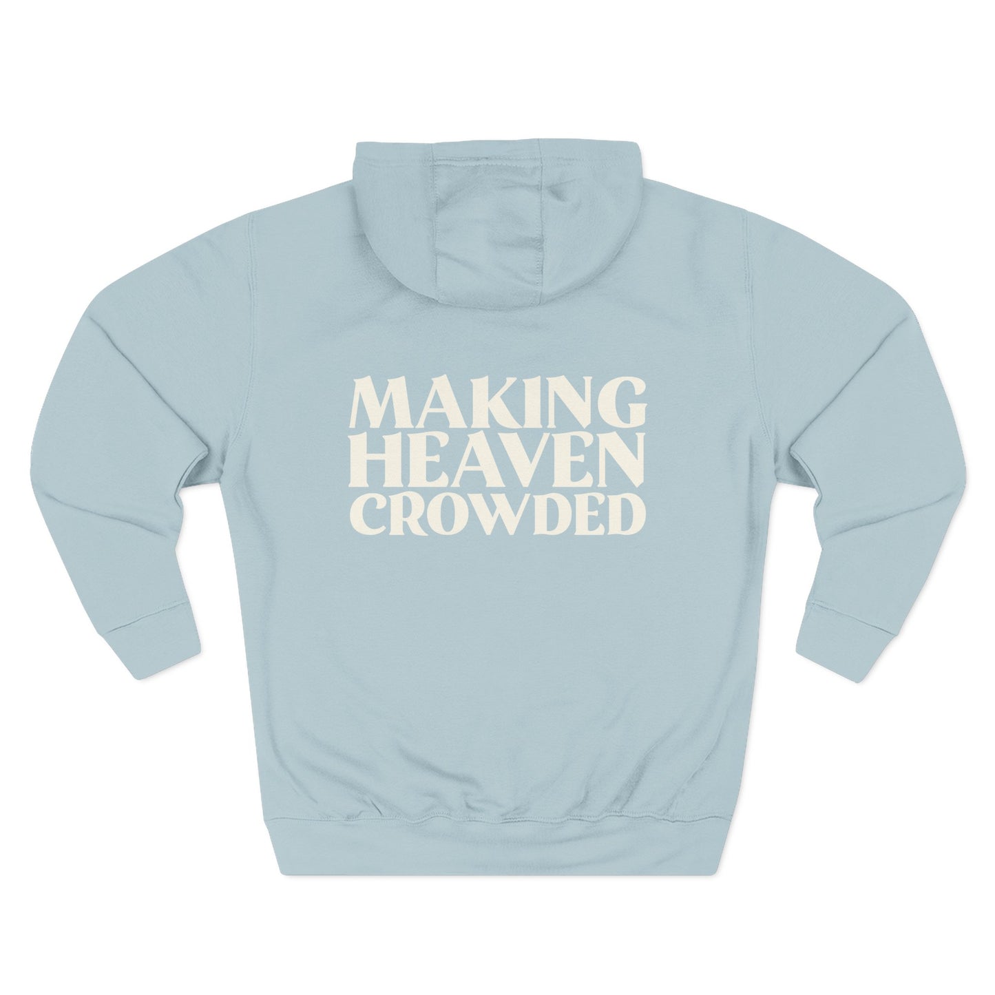 Making Heaven Crowded Hoodie