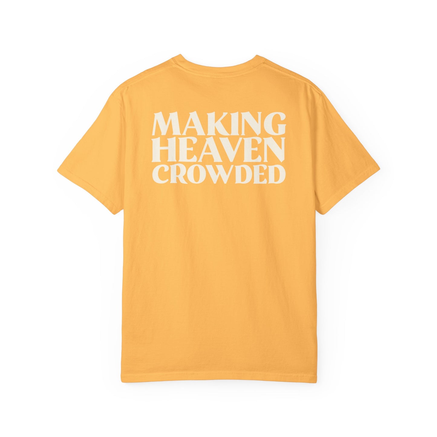 Making Heaven Crowded Tee