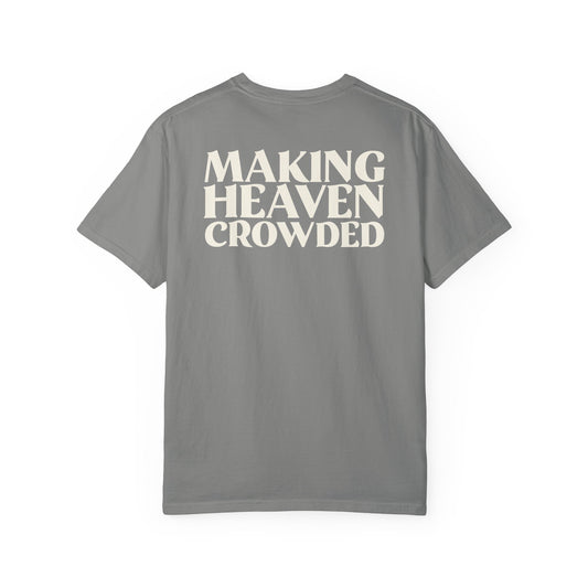 Making Heaven Crowded Tee