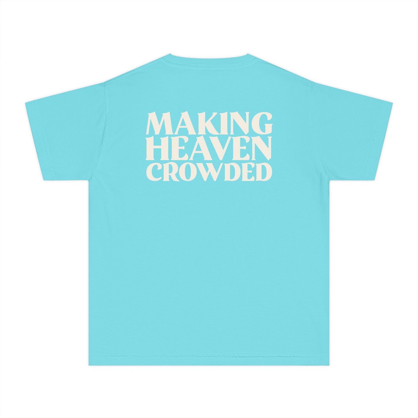 Making Heaven Crowded Youth Tee