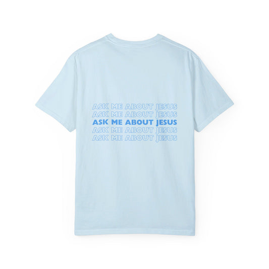 ASK ME ABOUT JESUS Tee